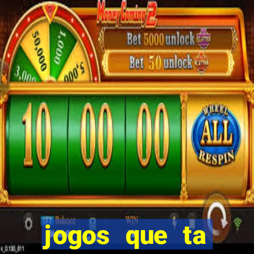 jogos que ta pagando agora